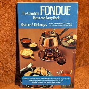 The Complete Fondue Menu and Party Book